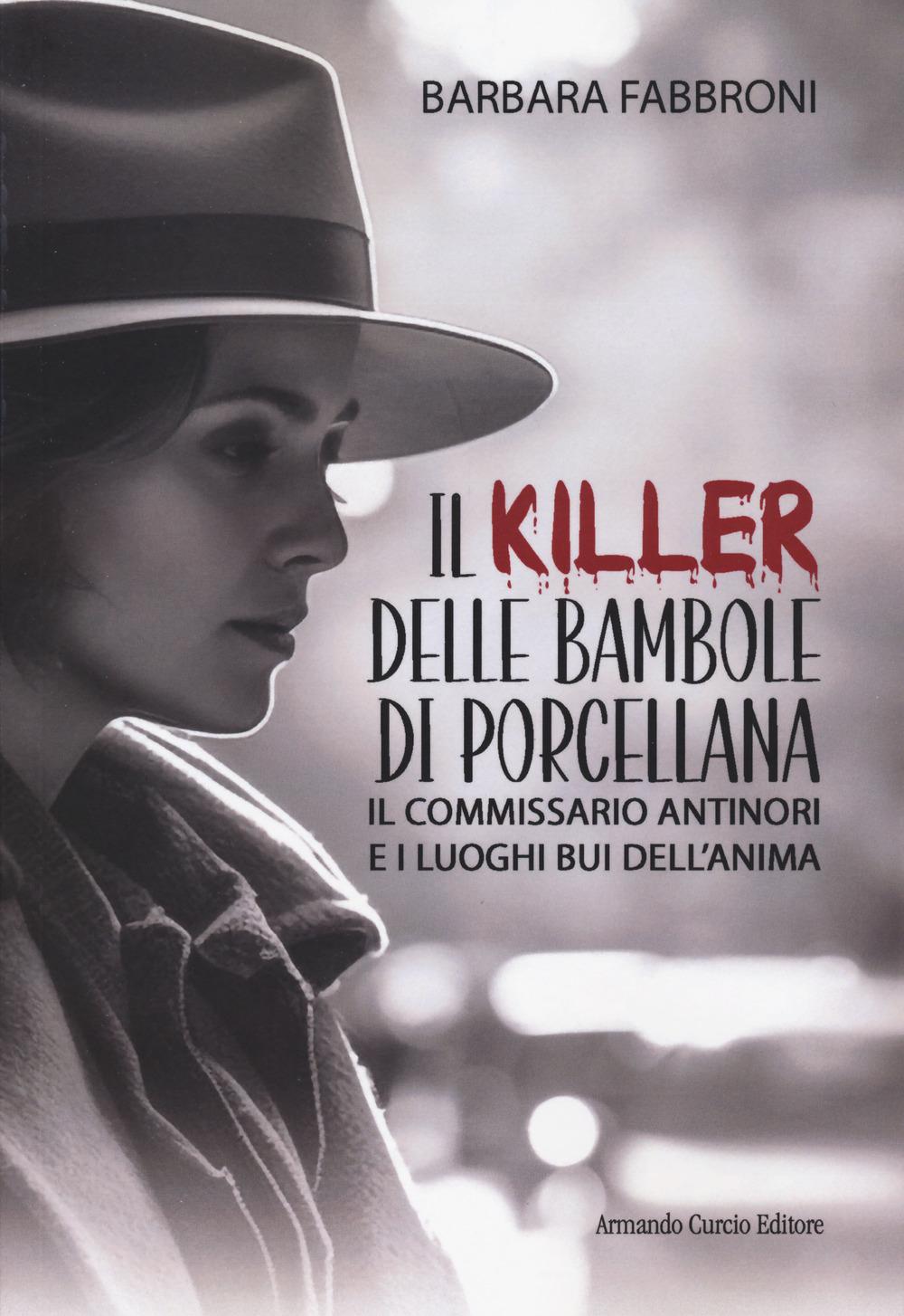 Vorderes Coverbild Il killer delle bambole di porcellana. Il commissario Antinori e i luoghi bui dell'anima
