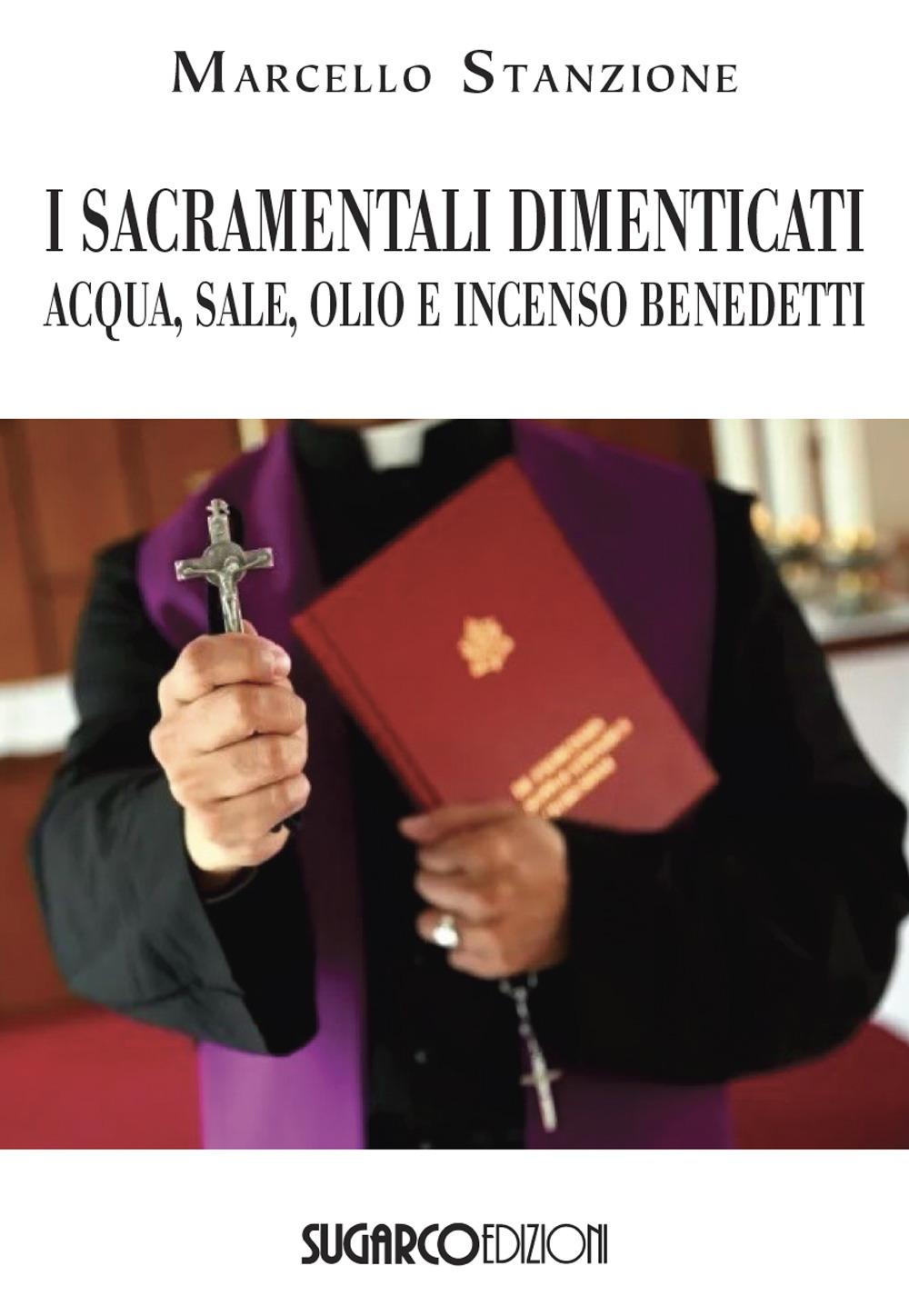 Vorderes Coverbild I sacramentali dimenticati. Acqua, sale, olio e incenso benedetti