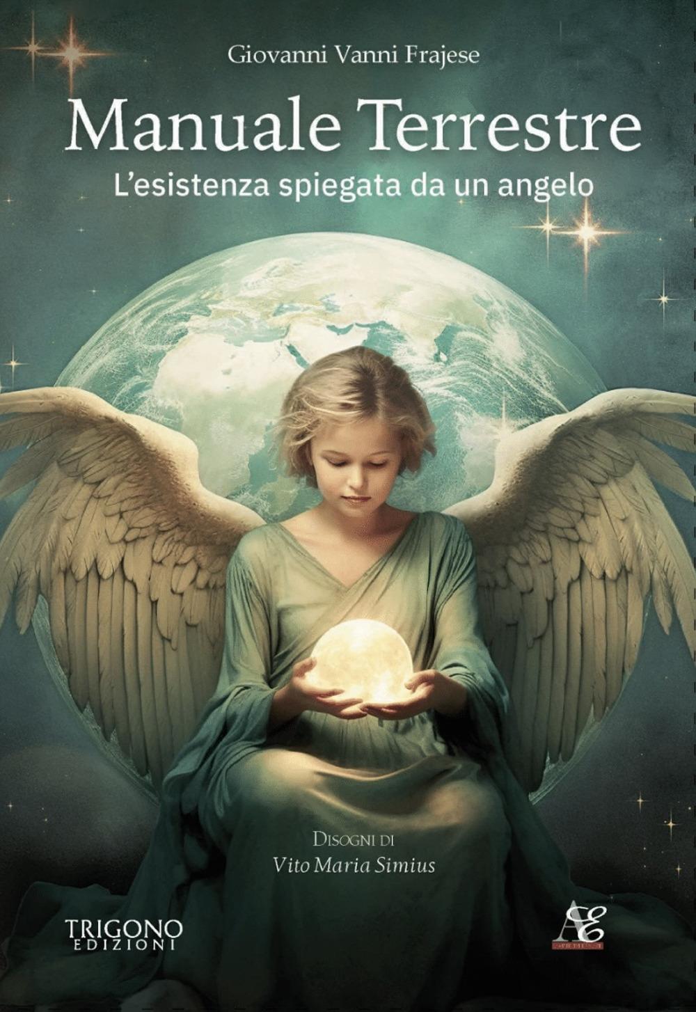 Vorderes Coverbild Manuale terrestre. L'esistenza spiegata da un angelo