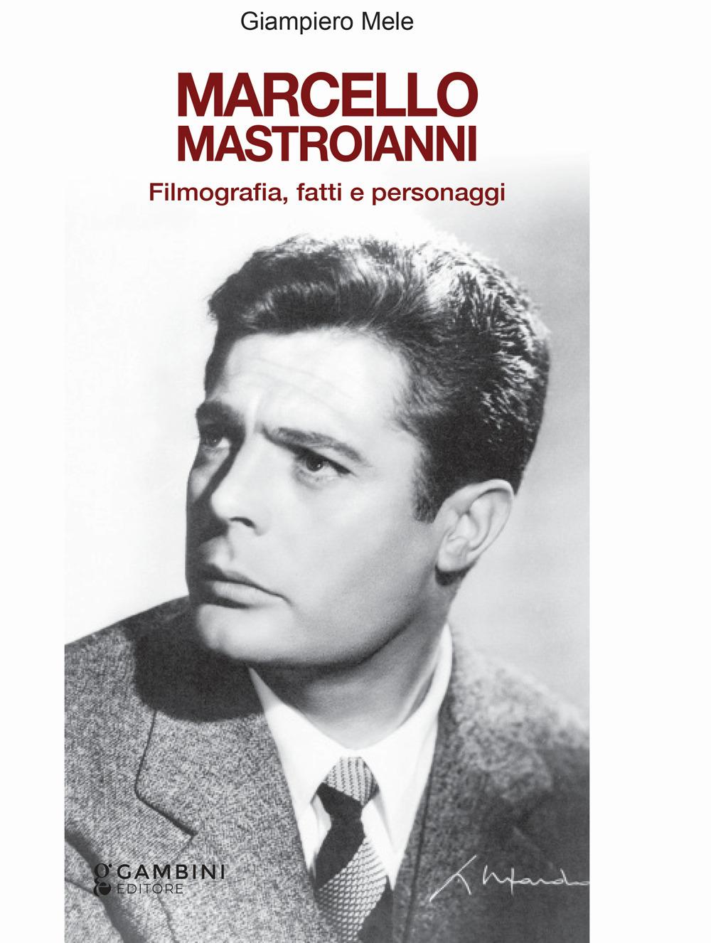Vorderes Coverbild Marcello Mastroianni. Filmografia, fatti e personaggi