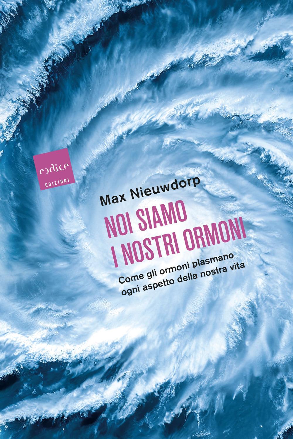 Vorderes Coverbild Noi siamo i nostri ormoni. Come gli ormoni plasmano ogni aspetto della nostra vita