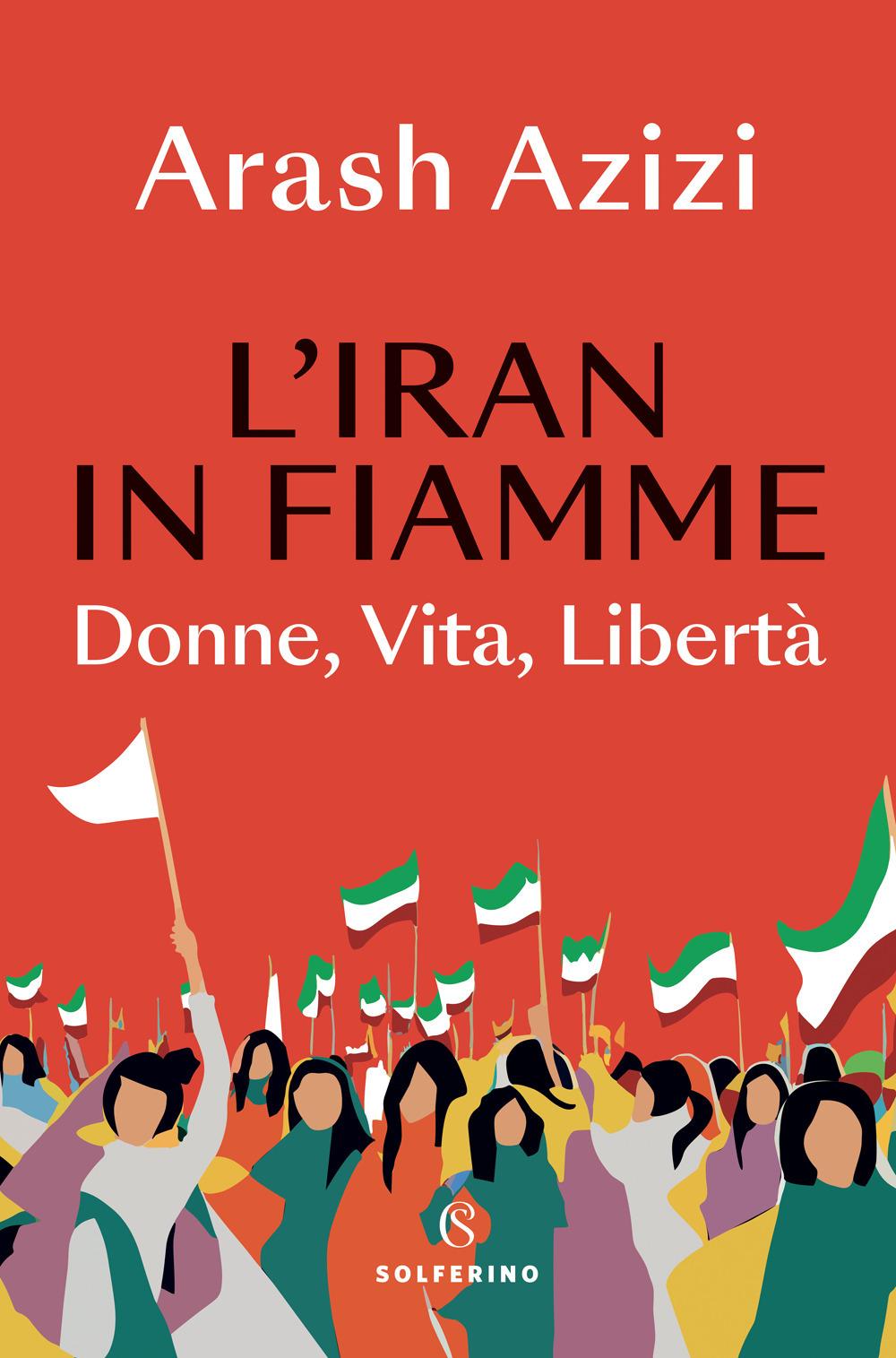 Vorderes Coverbild L' Iran in fiamme. Donne, vita, libertà