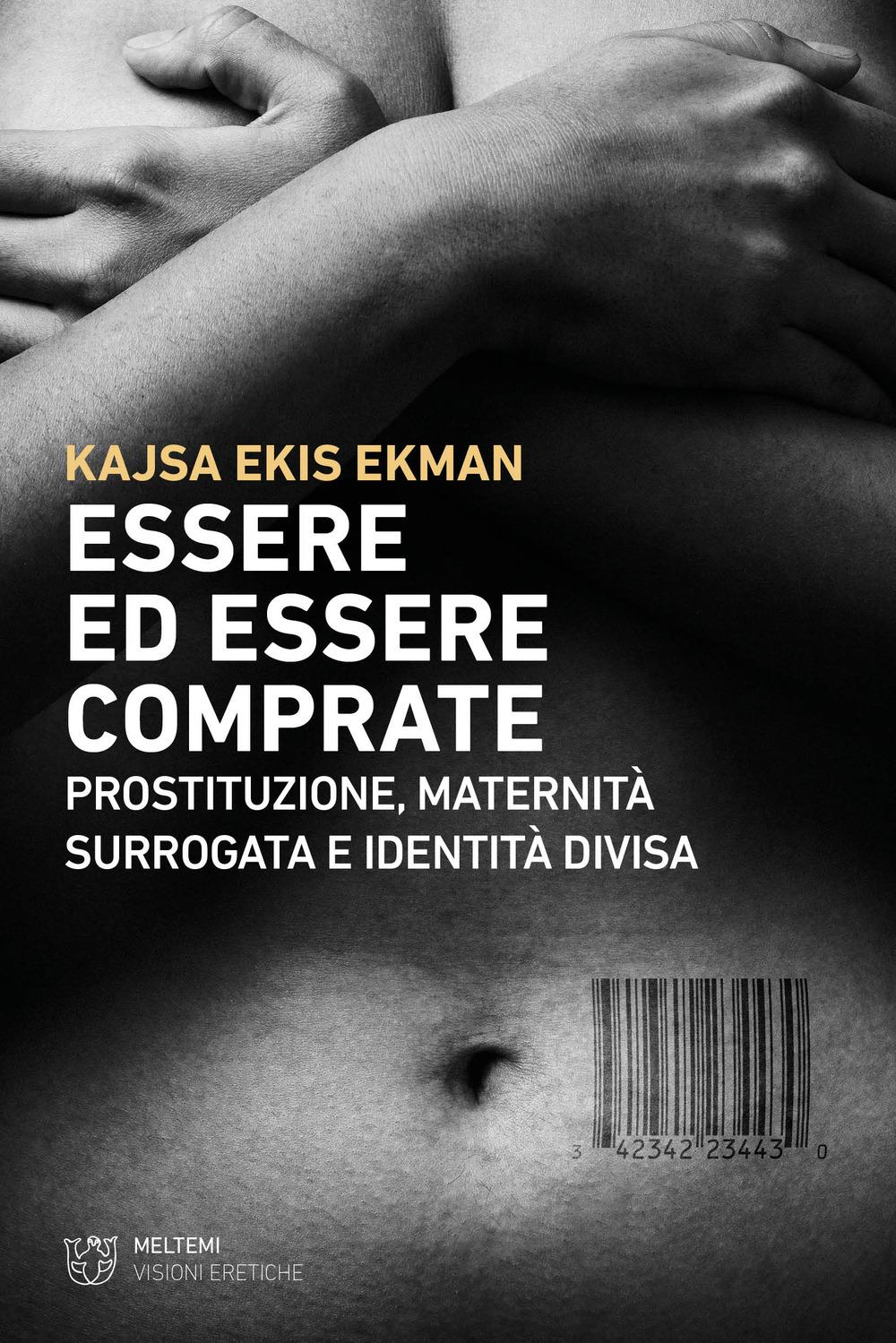 Vorderes Coverbild Essere ed essere comprate. Prostituzione, maternità surrogata e identità divisa