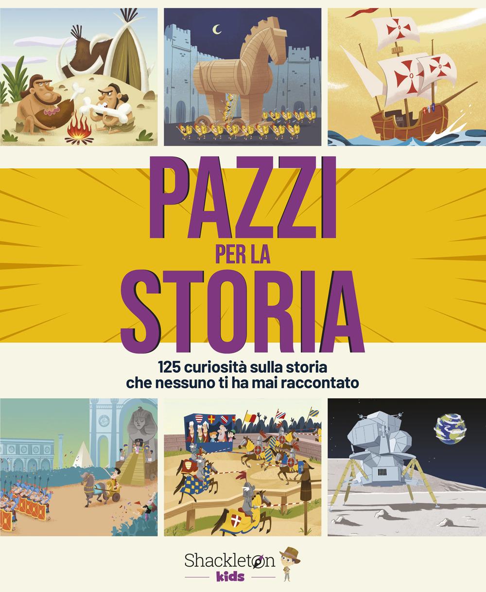 Vorderes Coverbild Pazzi per la storia. 125 curiosità sulla storia che nessuno ti ha mai raccontato