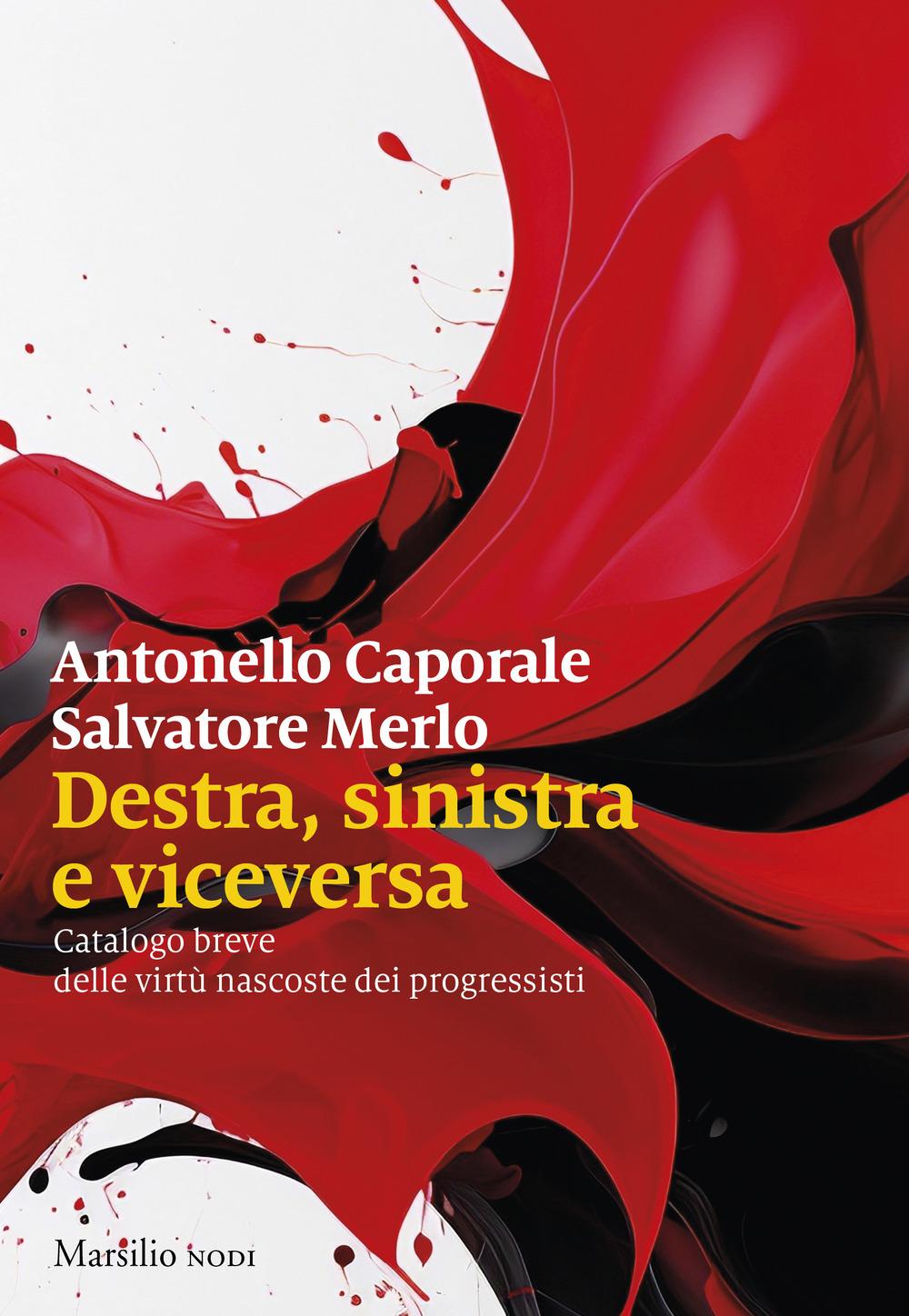 Vorderes Coverbild Destra, sinistra e viceversa. Catalogo breve delle virtù nascoste dei progressisti