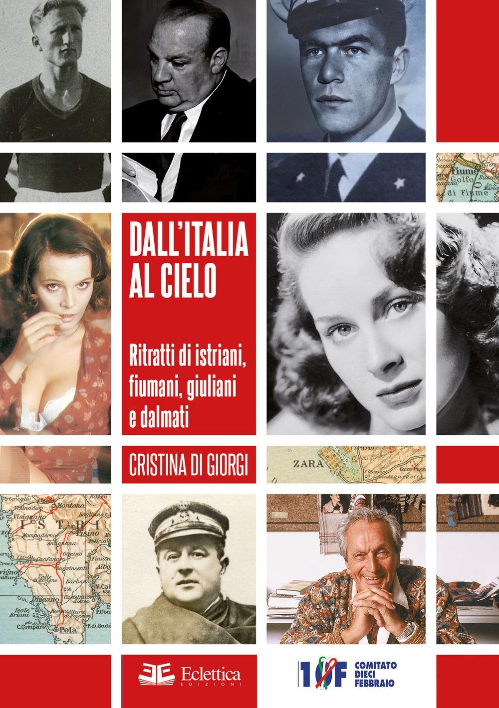 Vorderes Coverbild Dall'Italia al cielo. Ritratti di istriani, fiumani, giuliani e dalmati