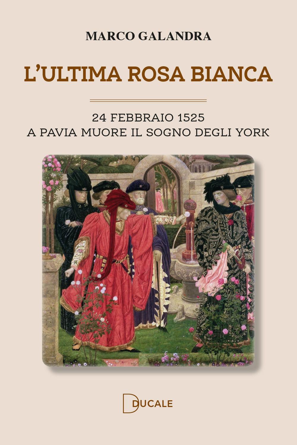 Vorderes Coverbild L' ultima rosa bianca. A Pavia muore il sogno degli York