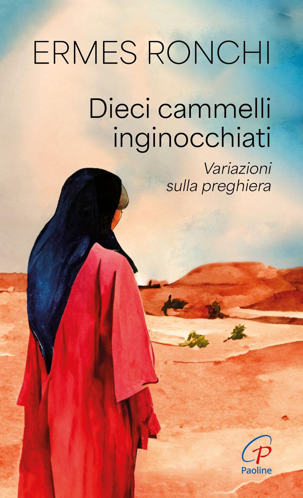 Vorderes Coverbild Dieci cammelli inginocchiati. Variazioni sulla preghiera