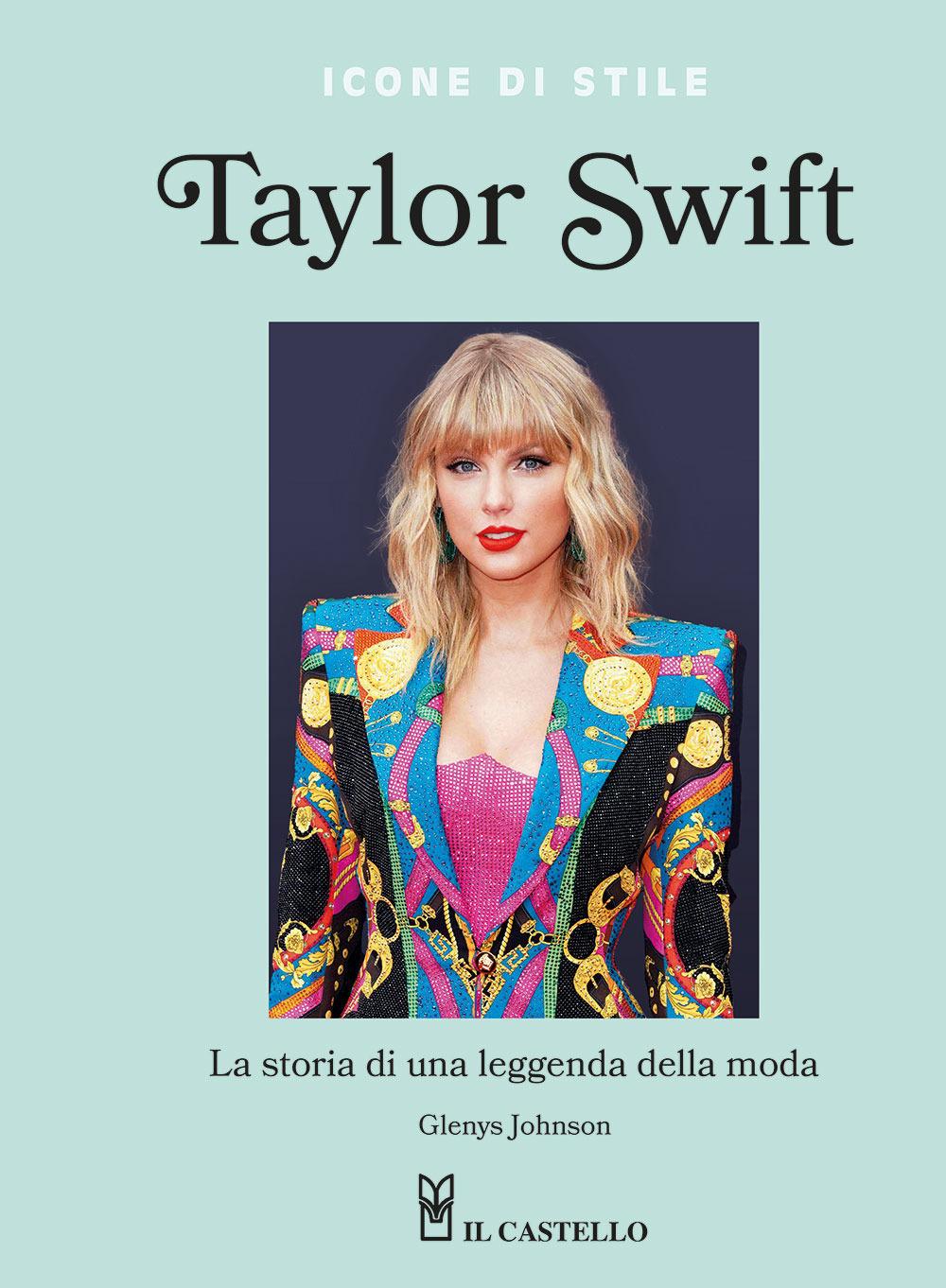 Vorderes Coverbild Taylor Swift. La storia di una leggenda della moda. Icone di stile