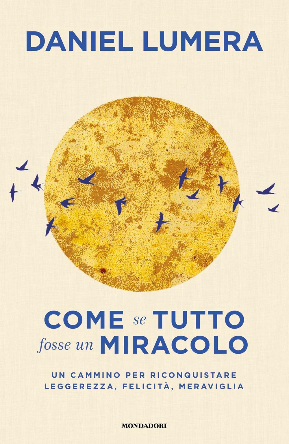 Vorderes Coverbild Come se tutto fosse un miracolo. Un cammino per riconquistare leggerezza, felicità e meraviglia