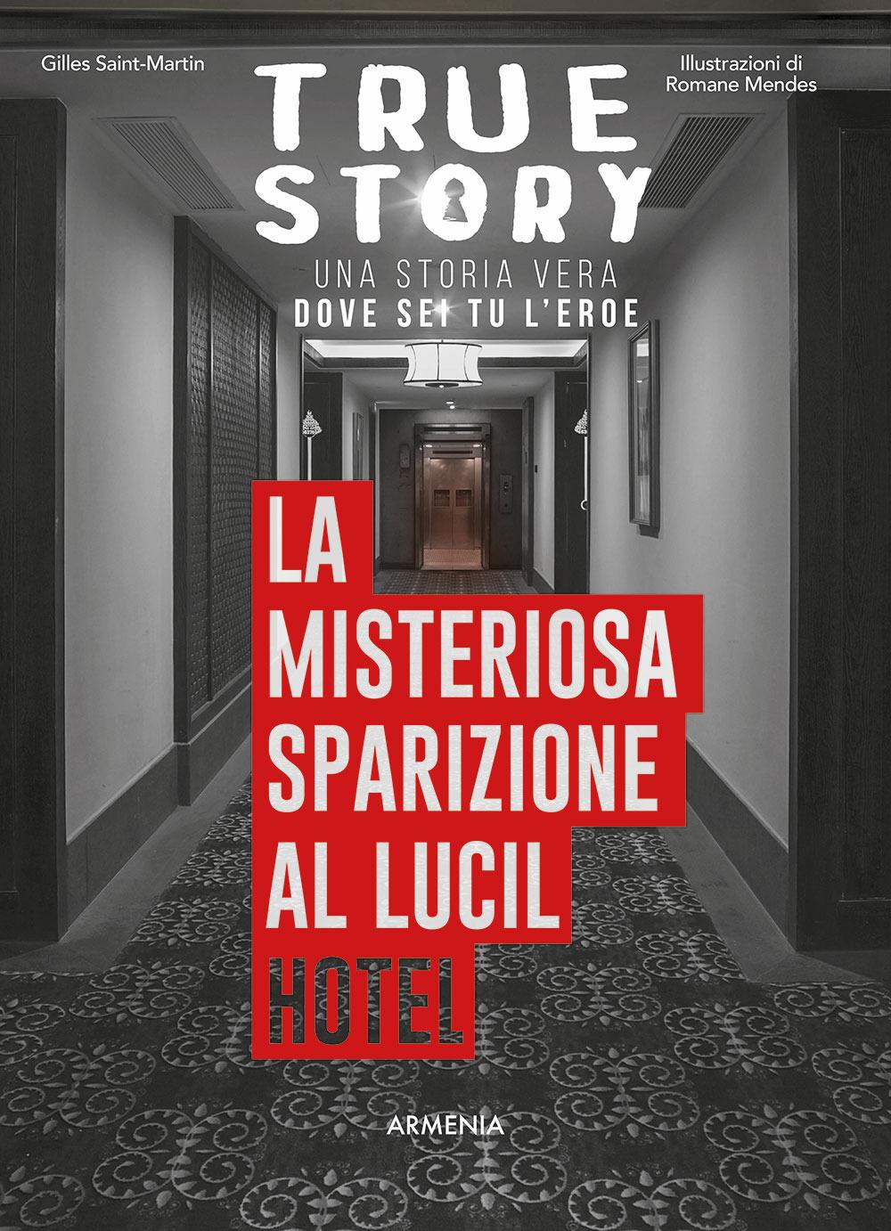 Vorderes Coverbild La misteriosa sparizione al Lucil Hotel. True story