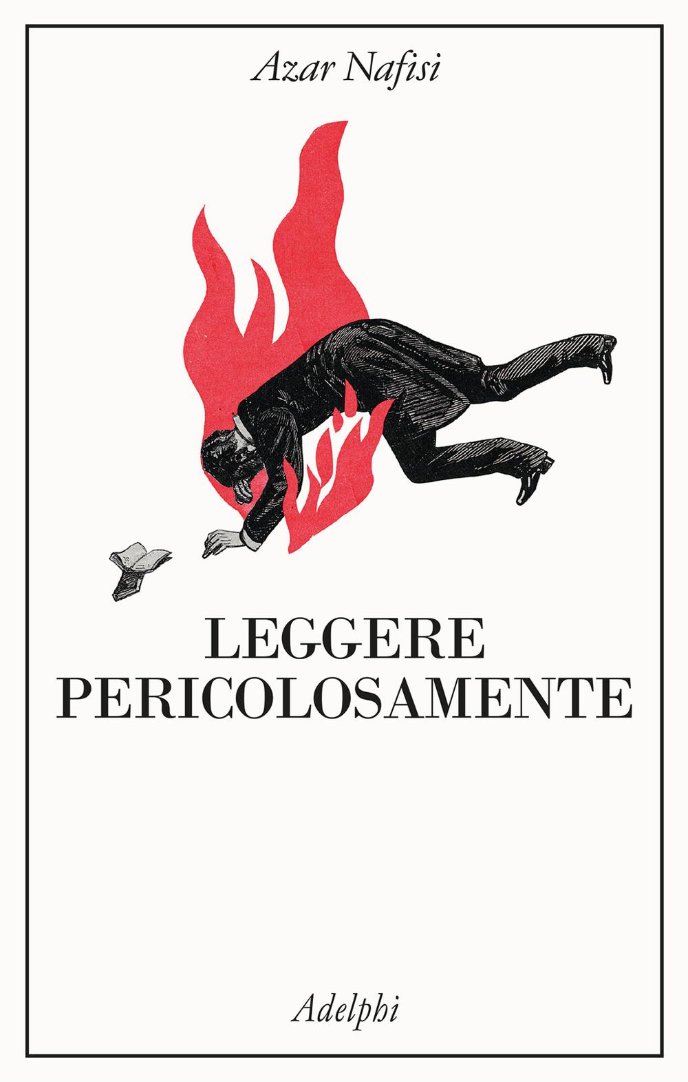 Vorderes Coverbild Leggere pericolosamente. Il potere sovversivo della letteratura in tempi difficili