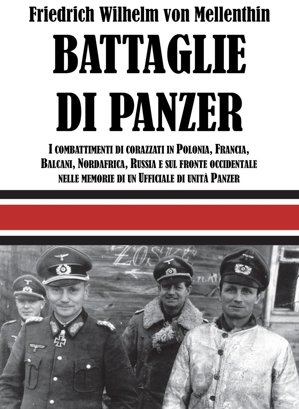 Vorderes Coverbild Battaglie di panzer. I combattimenti di corazzati in Polonia, Francia, Balcani, Nordafrica, Russia e sul fronte occidentale nelle memorie di un ufficiale di unità panzer