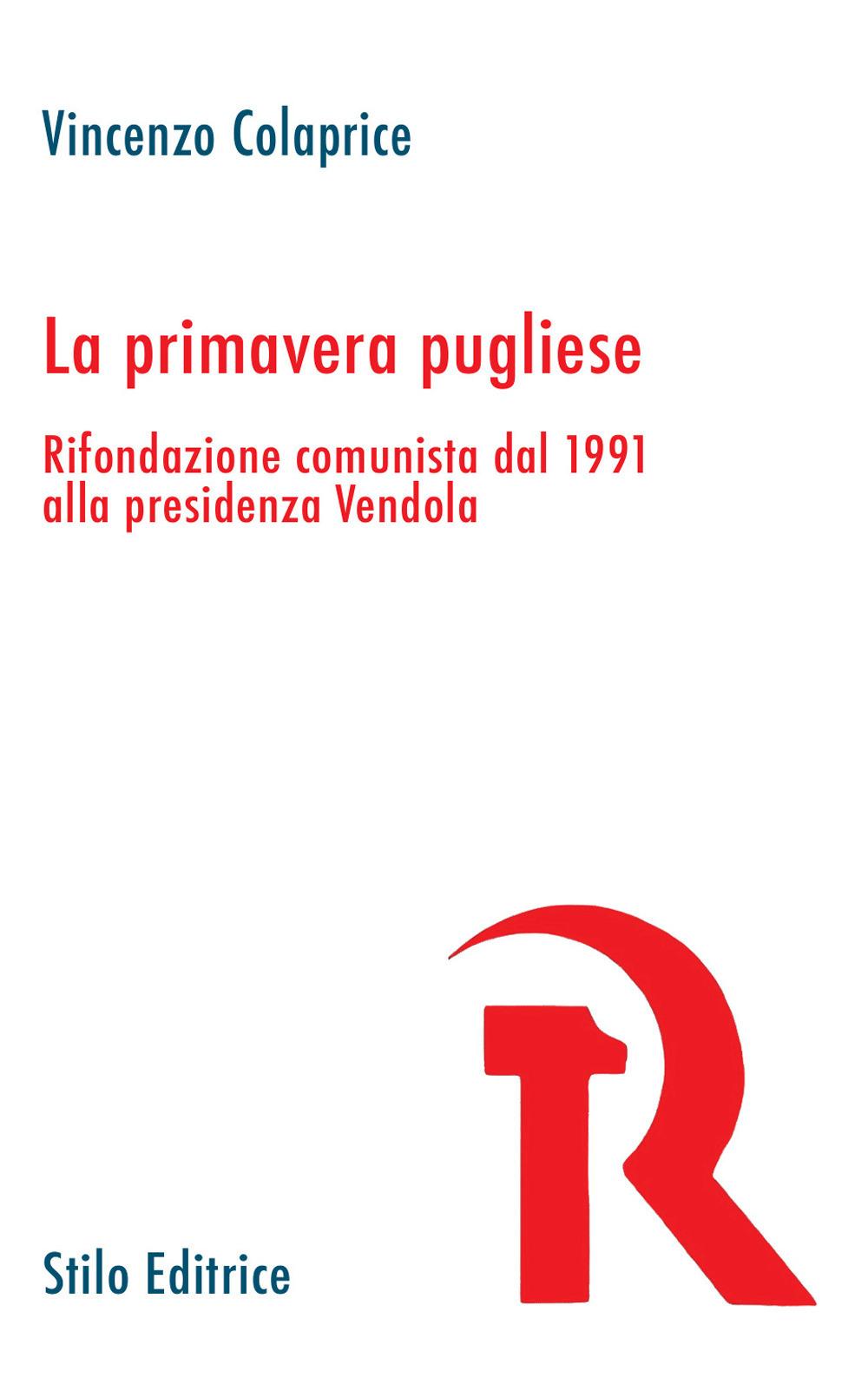 Vorderes Coverbild La primavera pugliese. Rifondazione comunista dal 1991 alla presidenza Vendola