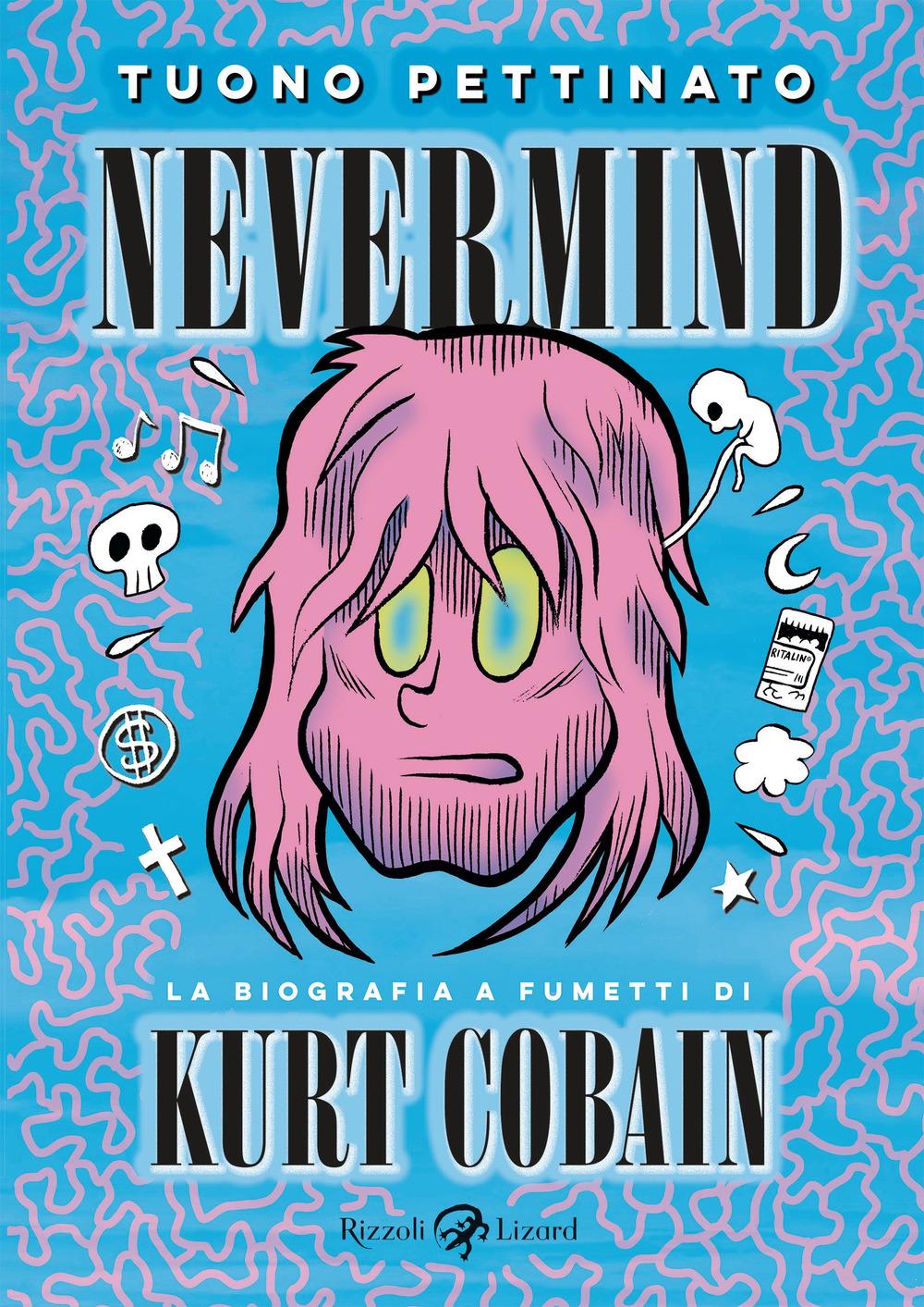 Vorderes Coverbild Nevermind. La biografia a fumetti di Kurt Kobain. Nuova edizione ampliata