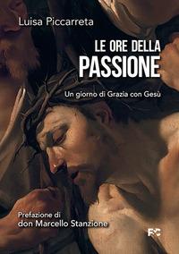 Vorderes Coverbild Le ore della passione. Un giorno di Grazia con Gesù