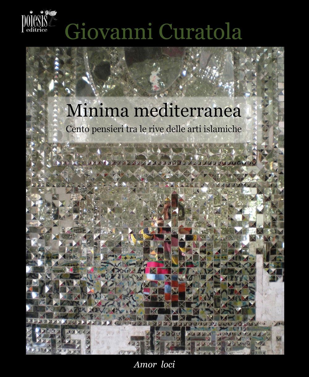 Vorderes Coverbild Minima mediterranea. Cento pensieri tra le rive delle arti islamiche