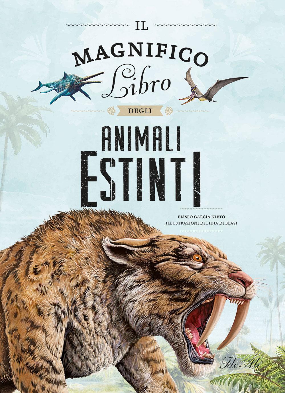 Vorderes Coverbild Il magnifico libro degli animali estinti
