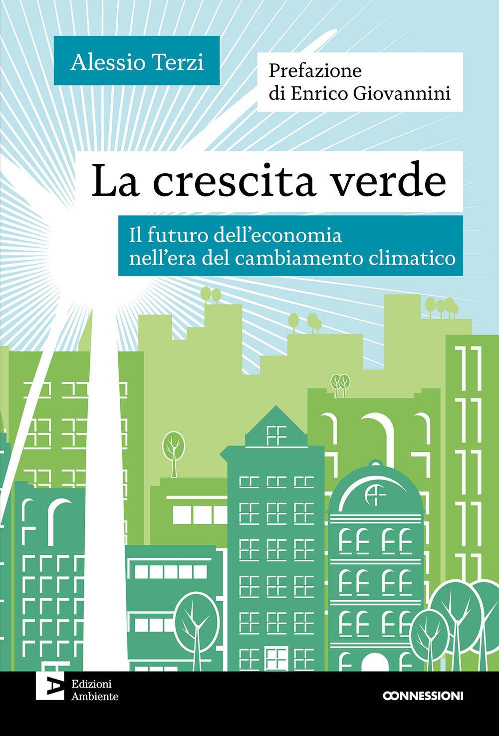 Vorderes Coverbild La crescita verde. Il futuro dell'economia nell'era del cambiamento climatico
