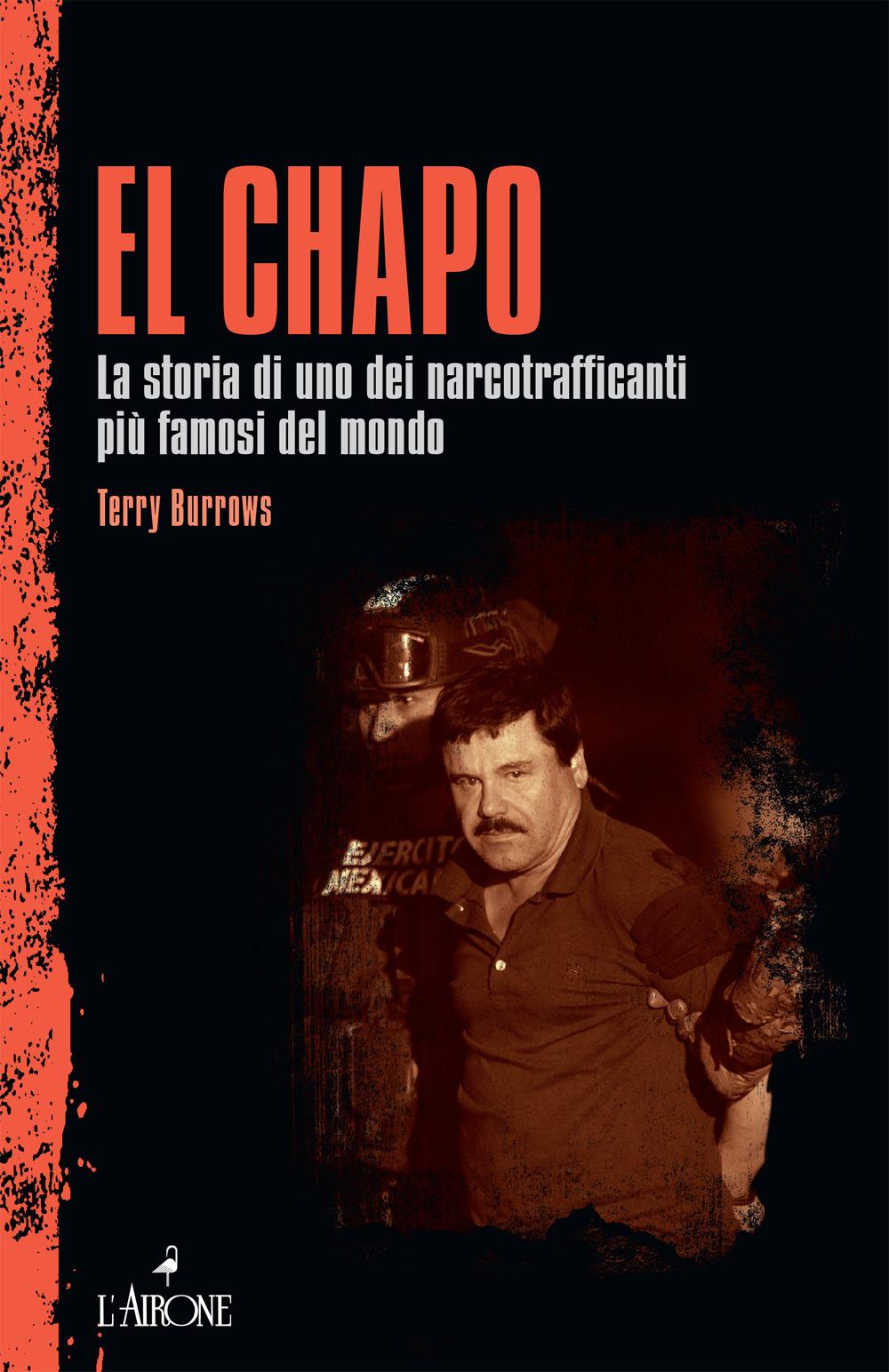 Vorderes Coverbild El Chapo. La storia di uno dei narcotrafficanti più famosi del mondo