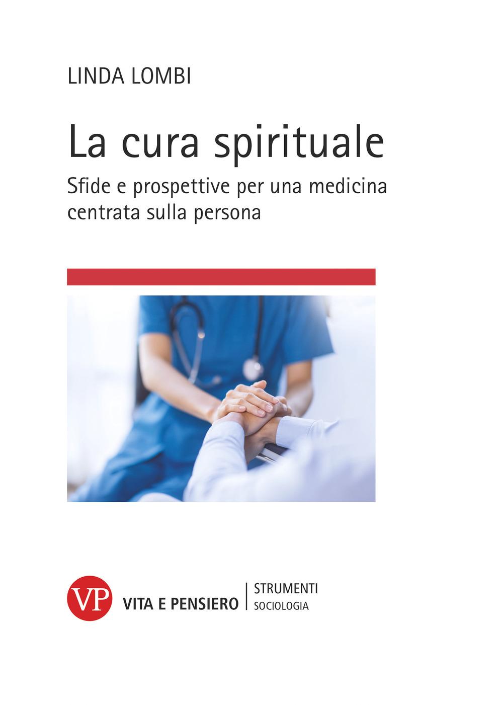 Vorderes Coverbild La cura spirituale. Sfide e prospettive per una medicina centrata sulla persona