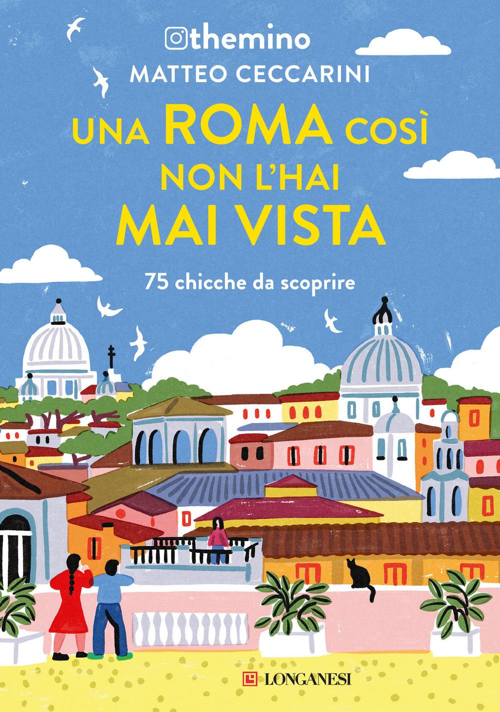 Vorderes Coverbild Una Roma così non l'hai mai vista. 75 chicche nella Capitale