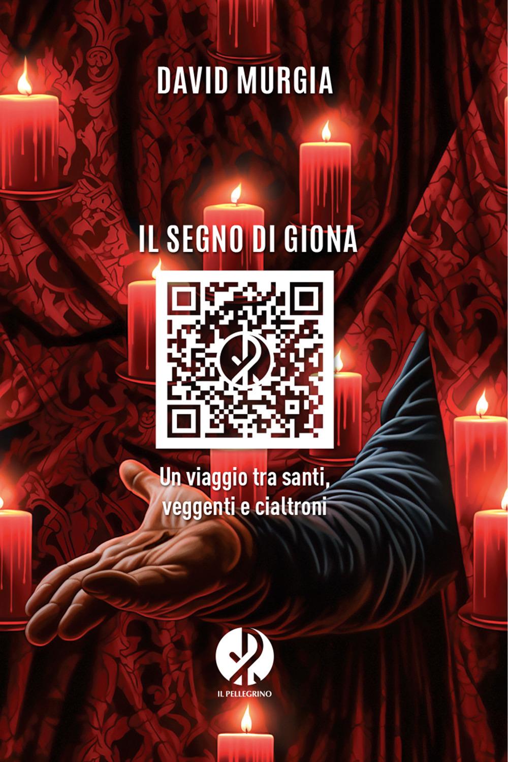 Vorderes Coverbild Il segno di Giona. Un viaggio tra santi, veggenti e cialtroni