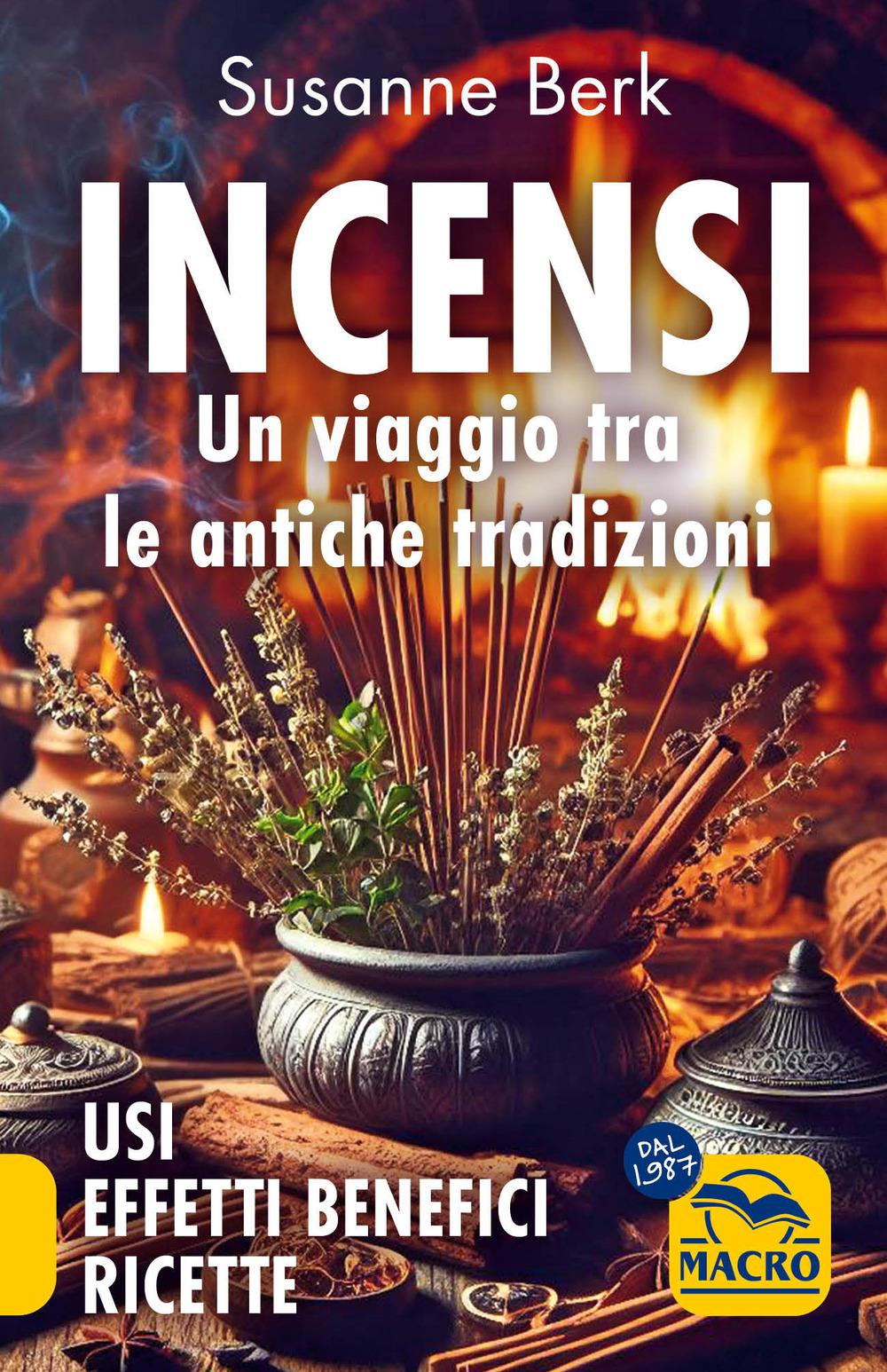 Vorderes Coverbild Incensi. Un viaggio tra le antiche tradizioni. Usi effetti benefici e ricette