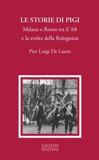 Vorderes Coverbild Le storie di Pigi. Milano e Roma tra il '68 e la svolta della Bolognina