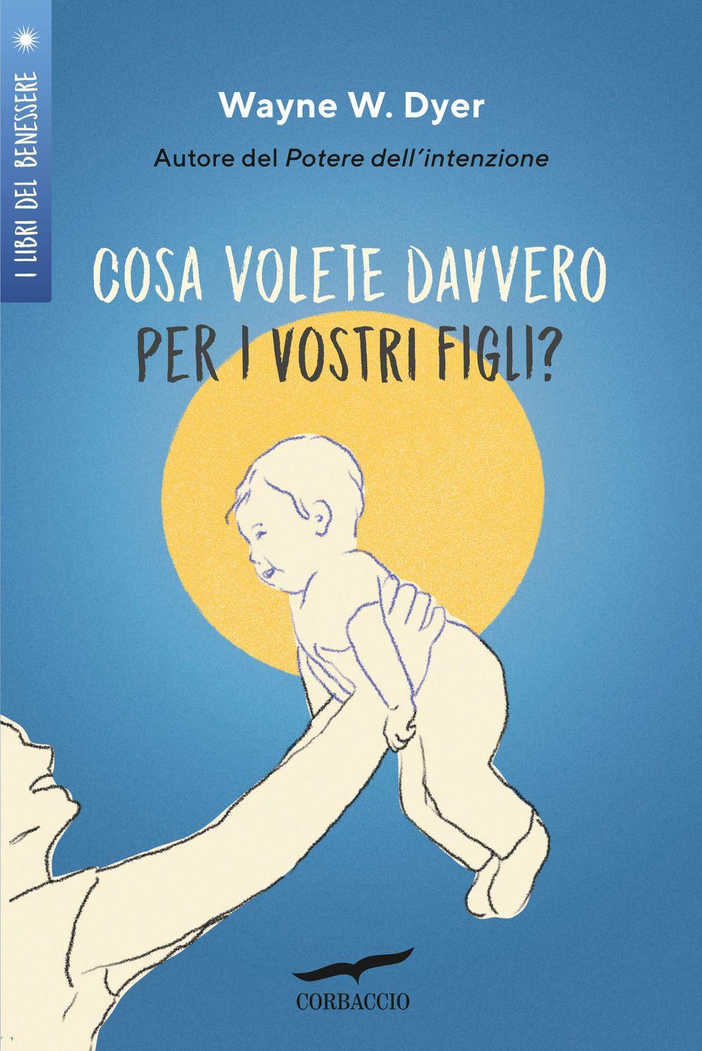 Vorderes Coverbild Cosa volete davvero per i vostri figli?