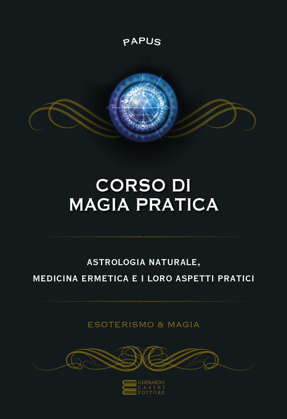 Vorderes Coverbild Corso di magia pratica. Astrologia naturale, medicina ermetica e i loro aspetti pratici