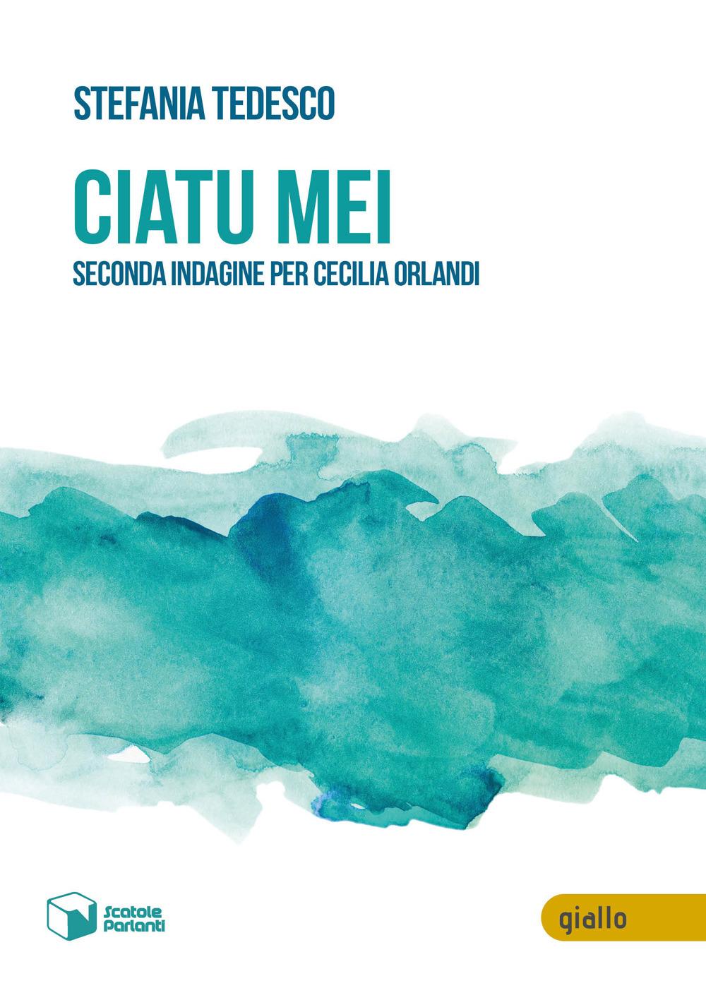 Vorderes Coverbild Ciatu mei. Seconda indagine per Cecilia Orlandi