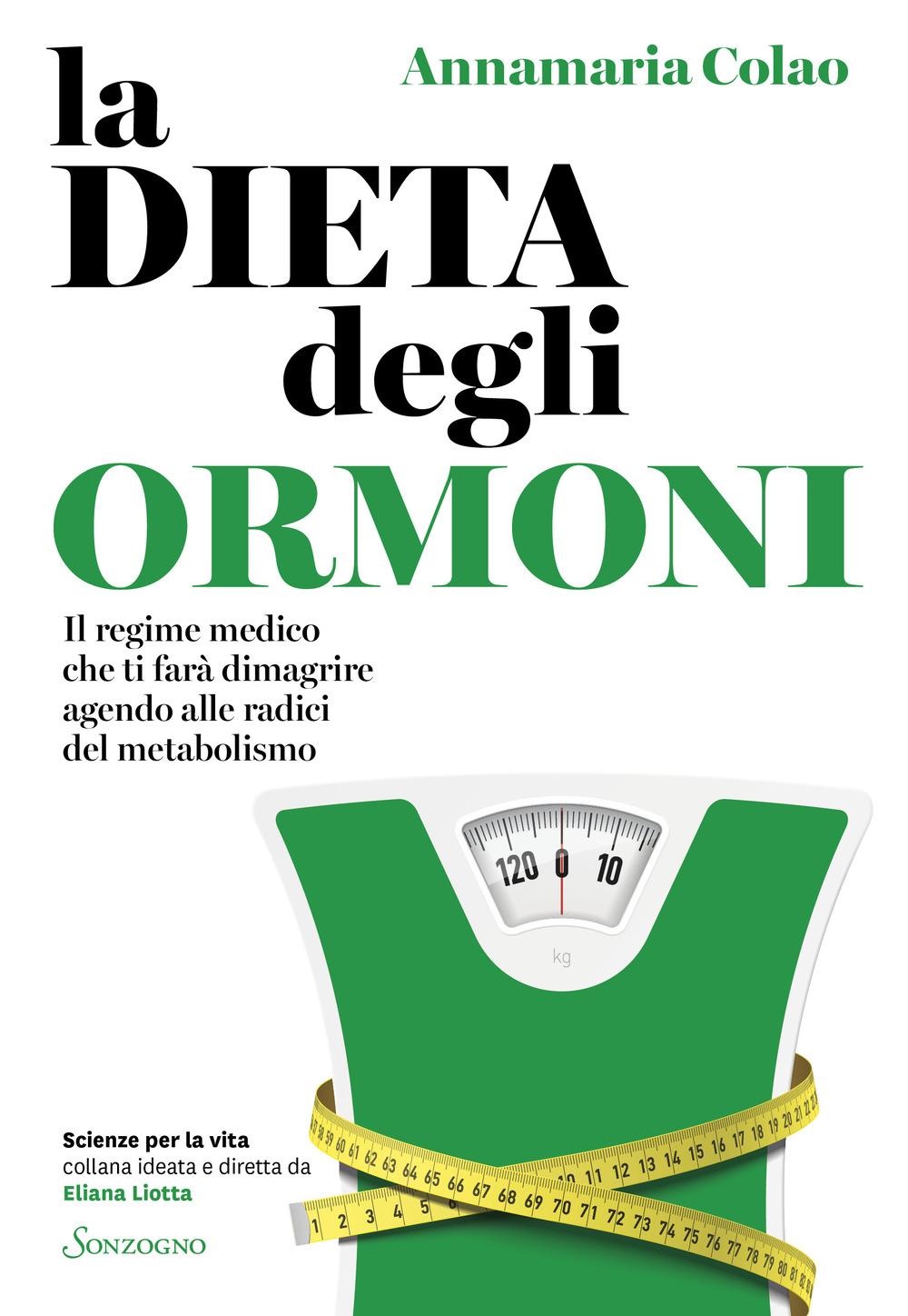 Vorderes Coverbild La dieta degli ormoni. Il regime medico che ti farà dimagrire agendo alle radici del metabolismo