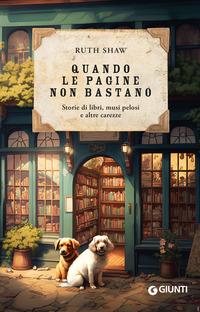 Vorderes Coverbild Quando le pagine non bastano. Storie di libri, musi pelosi e altre carezze
