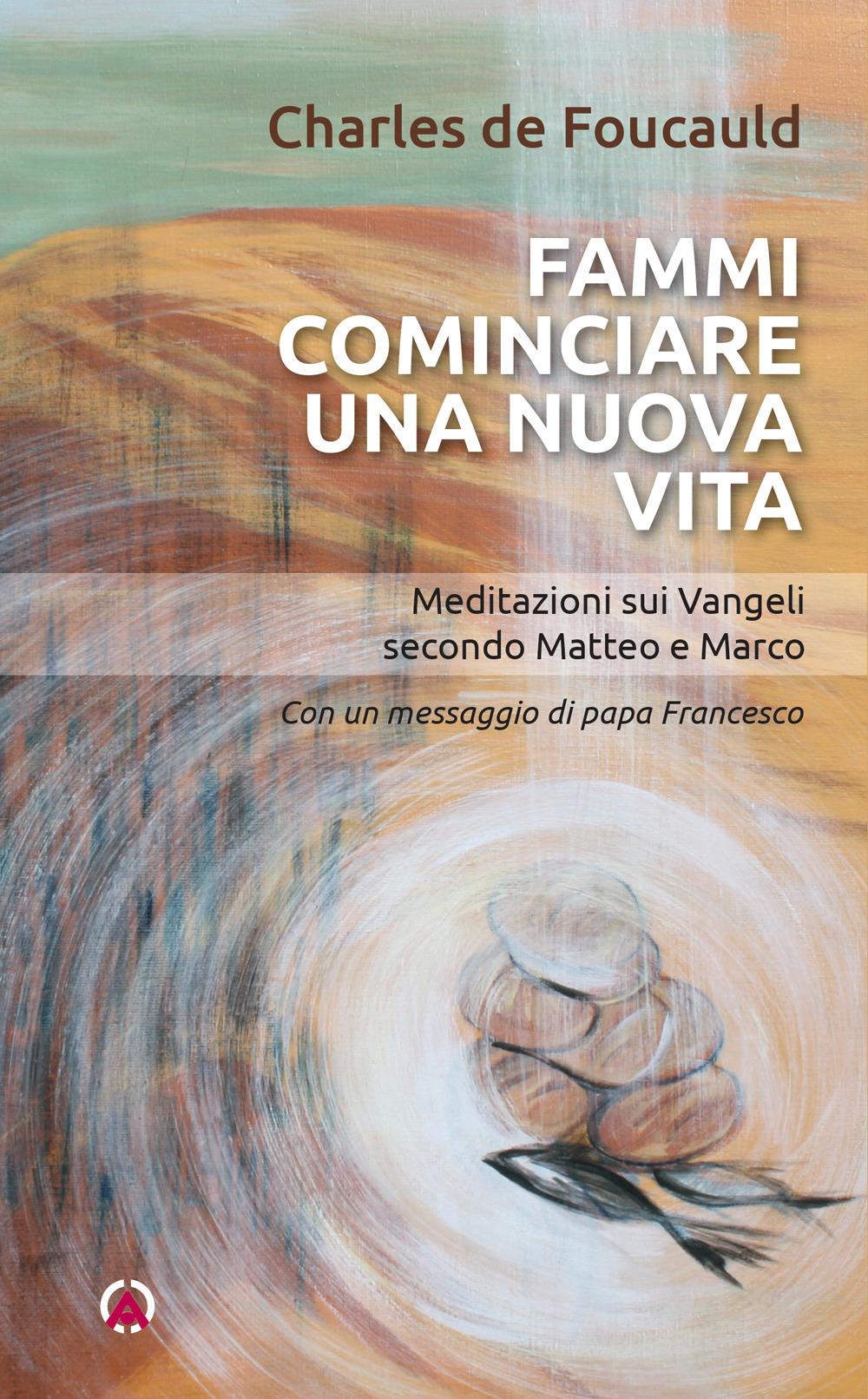 Vorderes Coverbild Fammi cominciare una vita nuova. Meditazioni sui Vangeli secondo Matteo e Marco