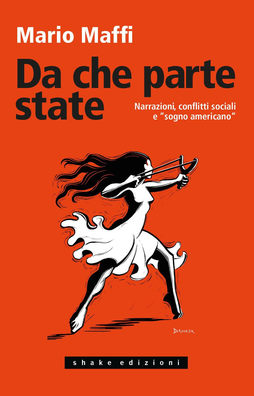 Vorderes Coverbild Da che parte state. Narrazioni, conflitti sociali e 'sogno americano'