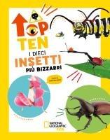 Vorderes Coverbild I dieci insetti più bizzarri. Top ten. Ediz. ad alta leggibilità