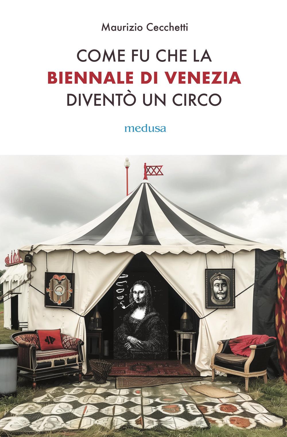 Vorderes Coverbild Come fu che la Biennale di Venezia diventò un circo. Le metamorfosi dell'aura e i giochi di potere nell'arte contemporanea