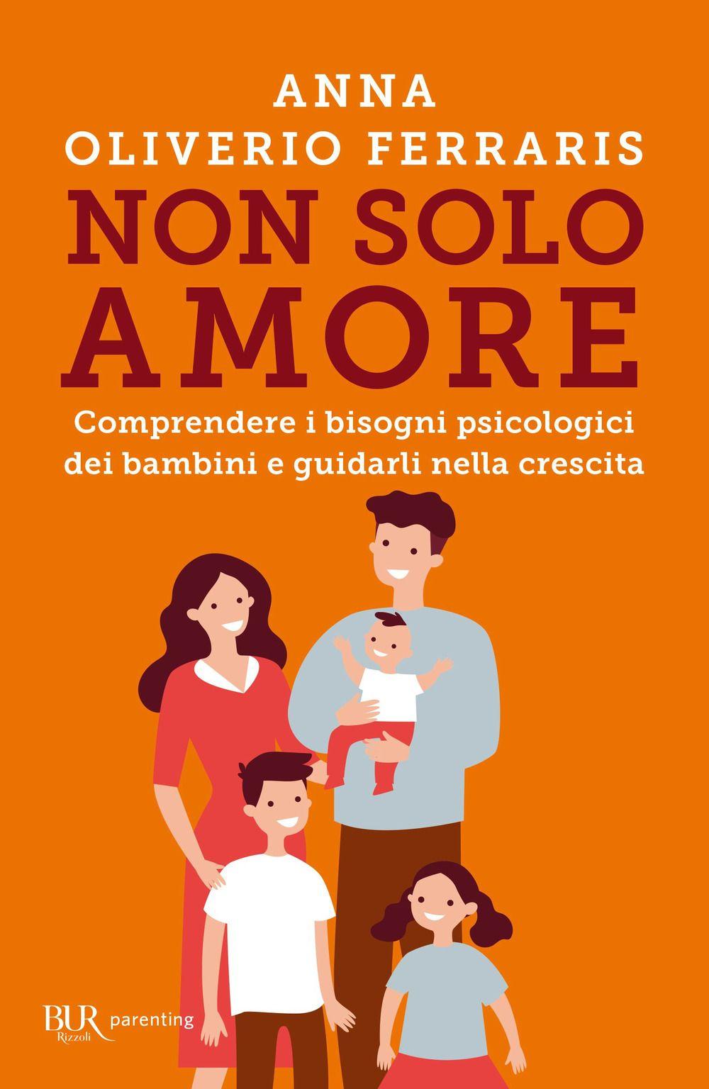 Vorderes Coverbild Non solo amore. Comprendere i bisogni psicologici dei bambini e guidarli nella crescita