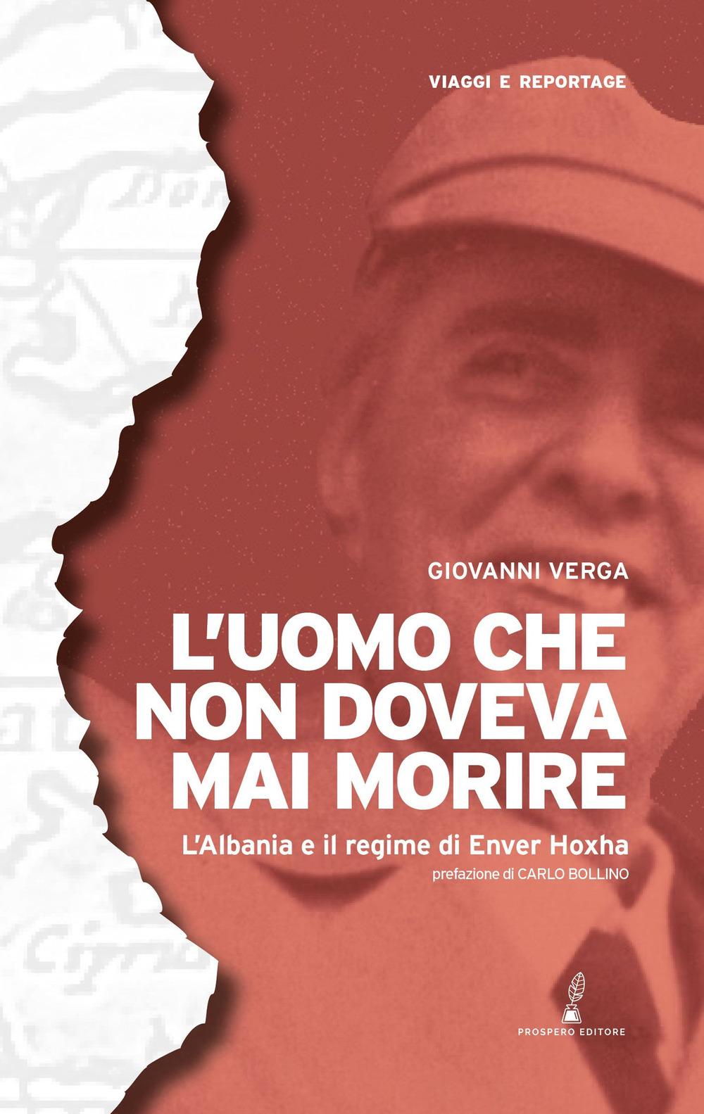 Vorderes Coverbild L' uomo che non doveva mai morire. L'Albania e il regime di Enver Hoxha
