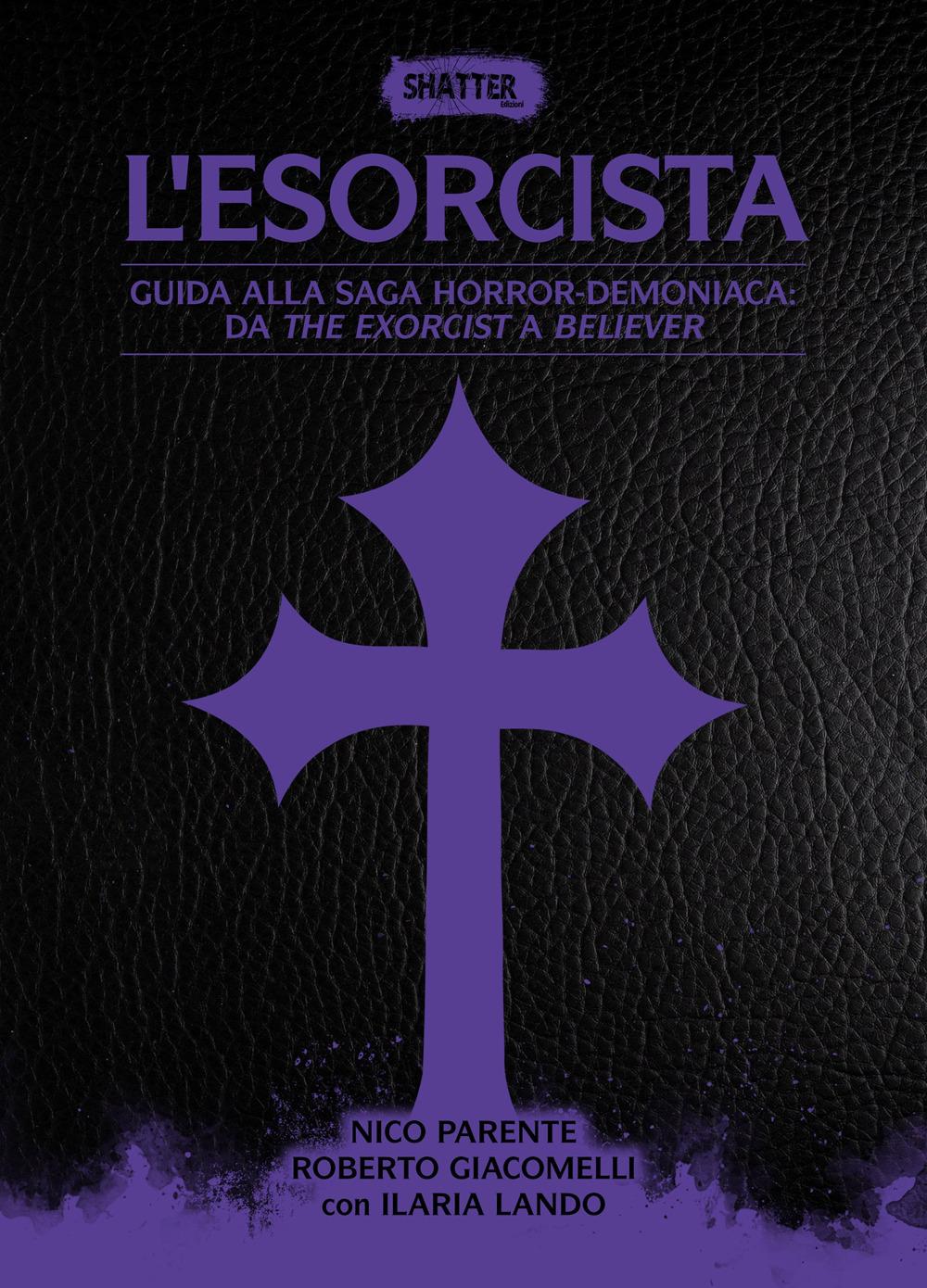 Vorderes Coverbild L' esorcista. Guida alla saga horror-demoniaca: da The exorcist a Believer