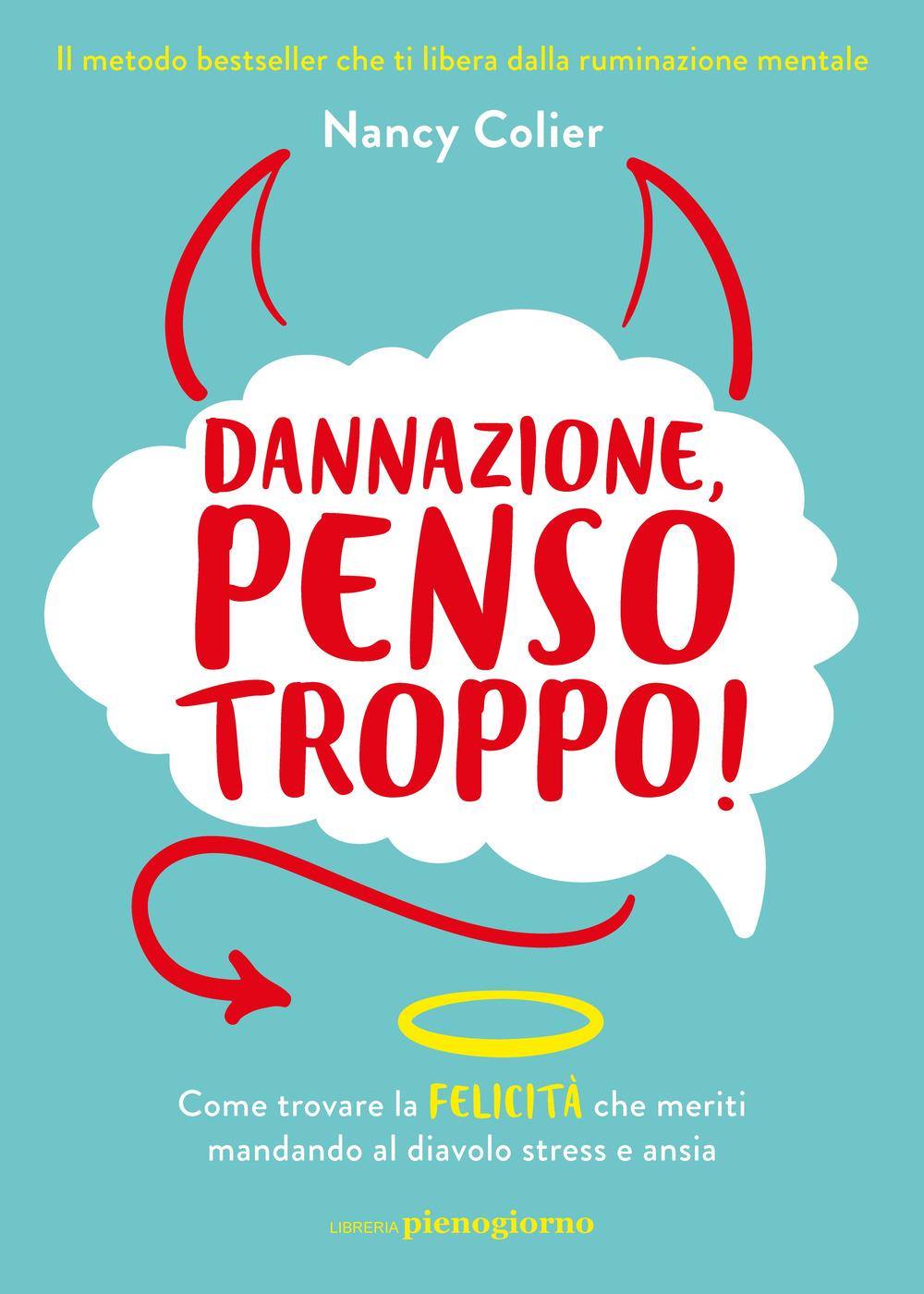 Vorderes Coverbild Dannazione, penso troppo! Come trovare la felicità che meriti mandando al diavolo stress e ansia