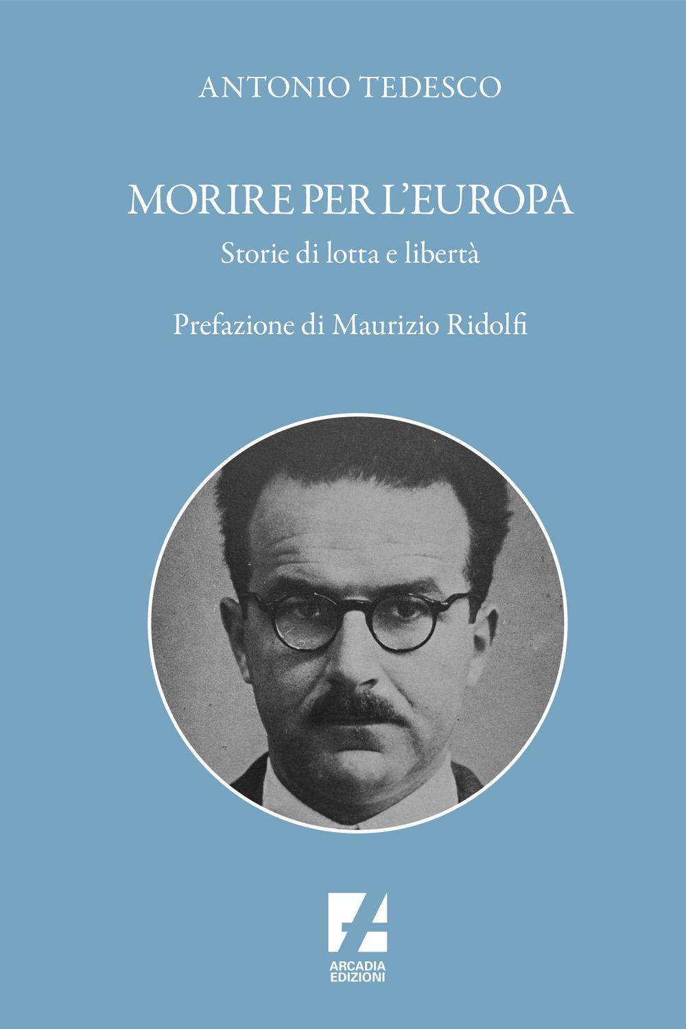 Vorderes Coverbild Morire per l'Europa. Le storie dimenticate di cinque pionieri dell'unità europea durante il fascismo
