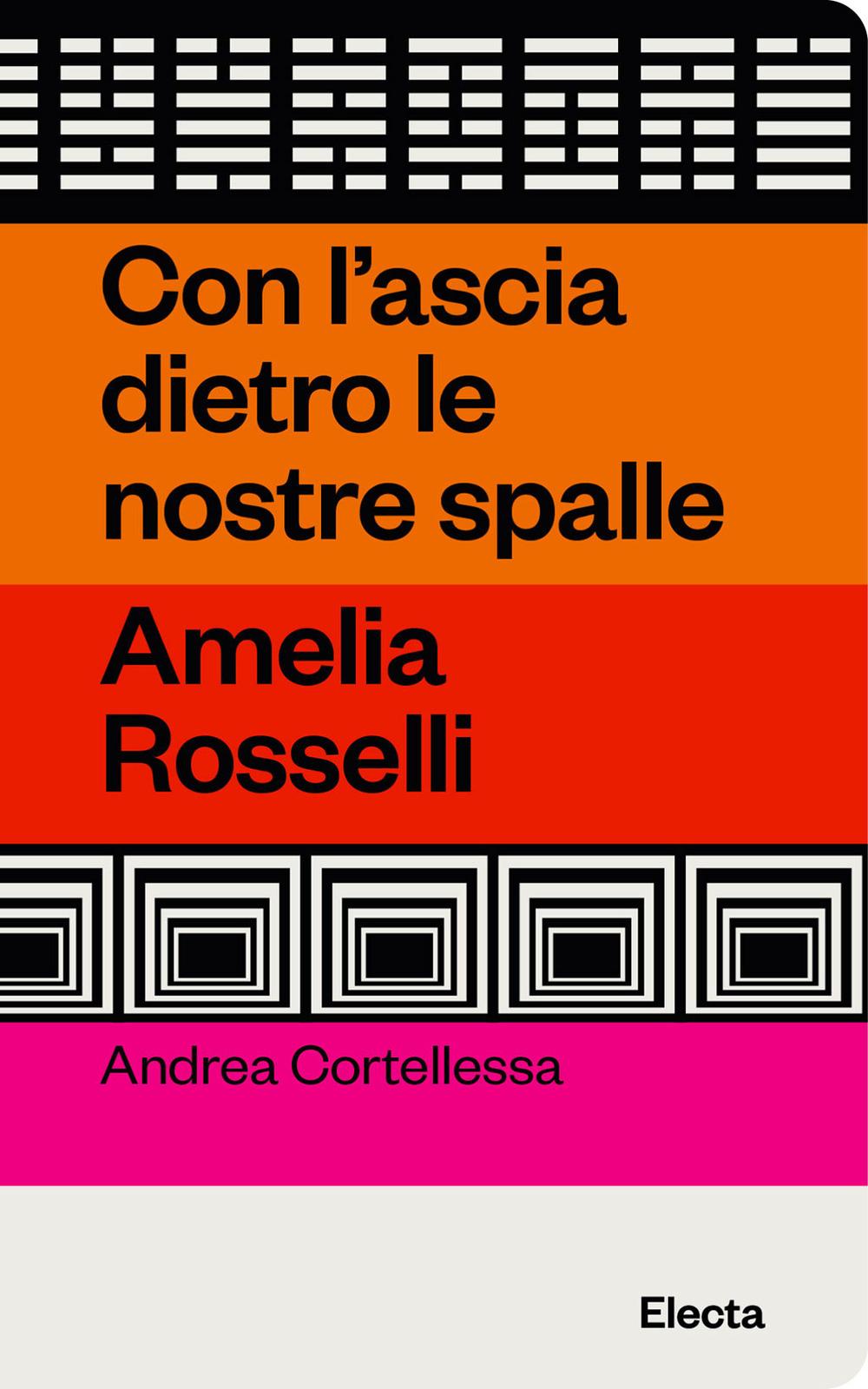 Vorderes Coverbild Con l'ascia dietro le nostre spalle. Amelia Rosselli