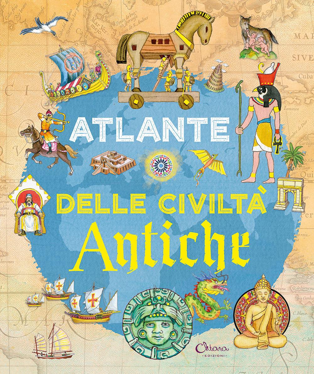 Vorderes Coverbild Atlante delle civiltà antiche. Libri per imparare