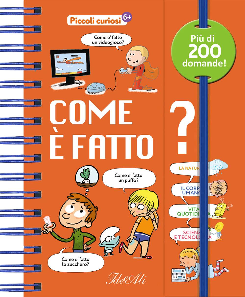 Vorderes Coverbild Come è fatto? Piccoli curiosi