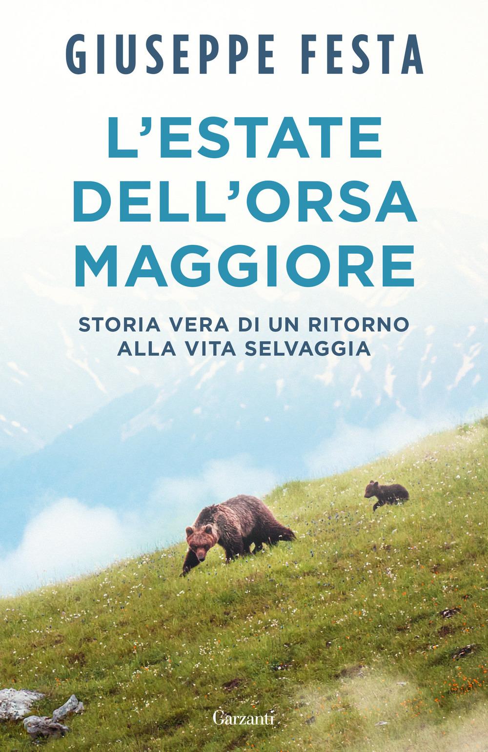 Vorderes Coverbild L' estate dell'Orsa Maggiore. Storia vera di un ritorno alla vita selvaggia