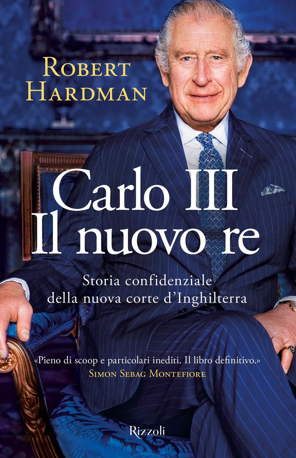 Vorderes Coverbild Carlo III. Il nuovo re. Storia confidenziale della nuova corte d'Inghilterra
