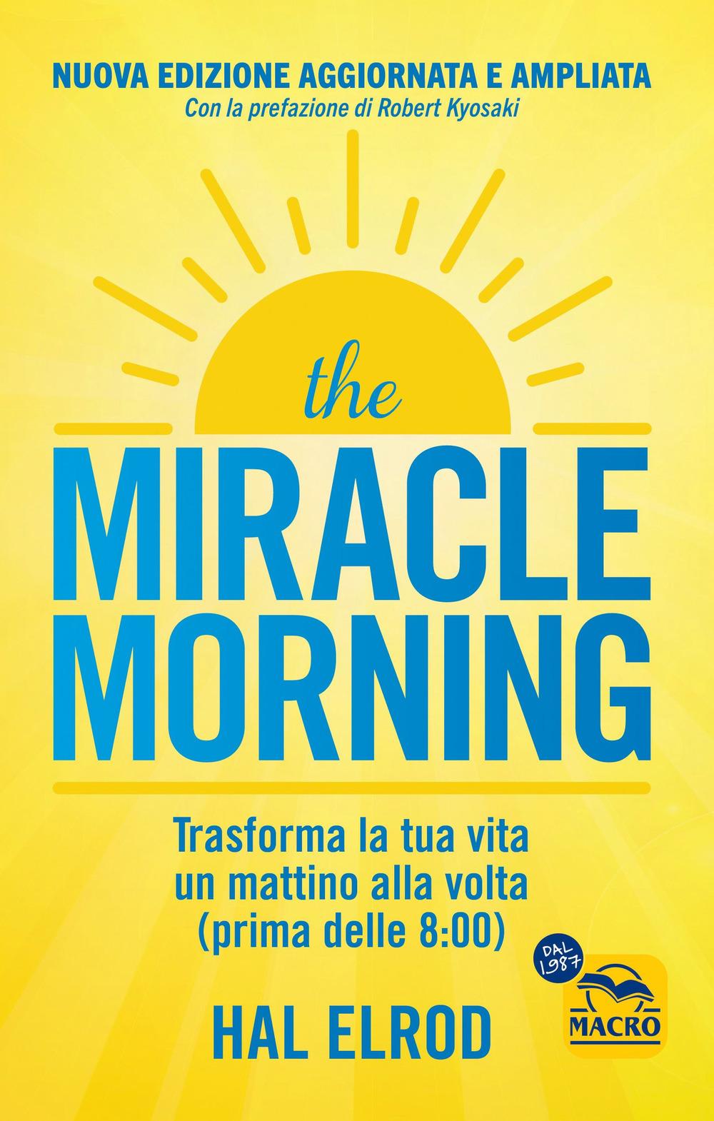 Vorderes Coverbild The miracle morning. Trasforma la tua vita un mattino alla volta prima delle 8:00