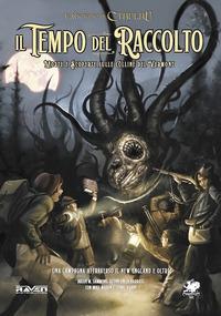 Vorderes Coverbild Il tempo del Raccolto. Morte e scoperte sulle colline del Vermont. Il richiamo di Cthulhu